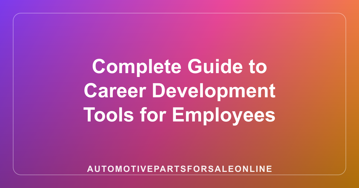 Complete Guide to Career Development Tools for Employees