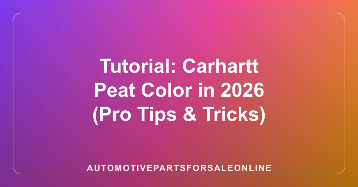 Tutorial: Carhartt Peat Color in 2026 (Pro Tips & Tricks)